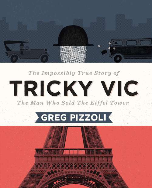 Book cover of Tricky Vic: The Impossibly True Story of the Man Who Sold the Eiffel Tower
