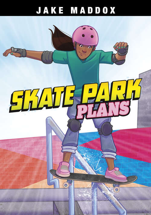 Book cover of Skate Park Plans (Jake Maddox Sports Stories Ser.)