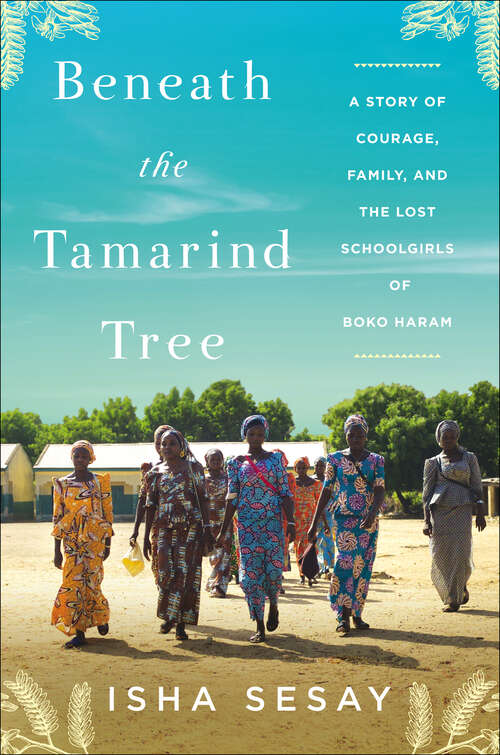Book cover of Beneath the Tamarind Tree: A Story of Courage, Family, and the Lost Schoolgirls of Boko Haram