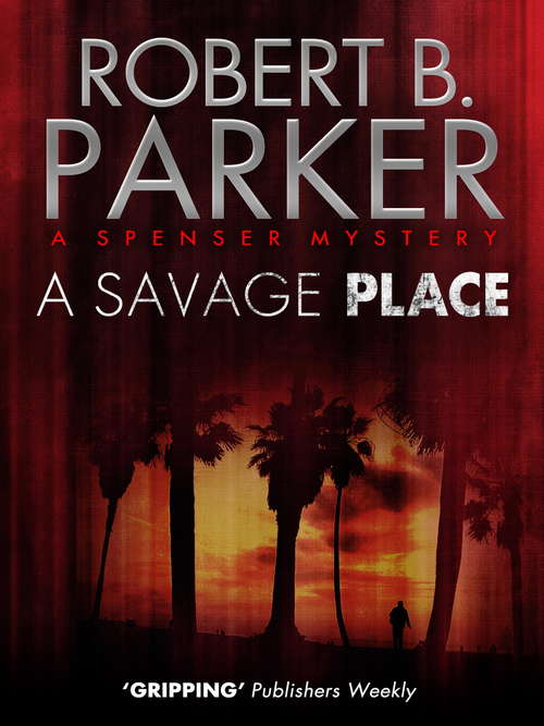 Book cover of A Savage Place (The Spenser Series #42)