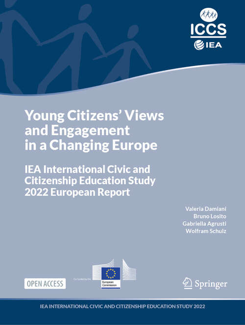 Book cover of Young Citizens' Views and Engagement in a Changing Europe: IEA International Civic and Citizenship Education Study 2022 European Report