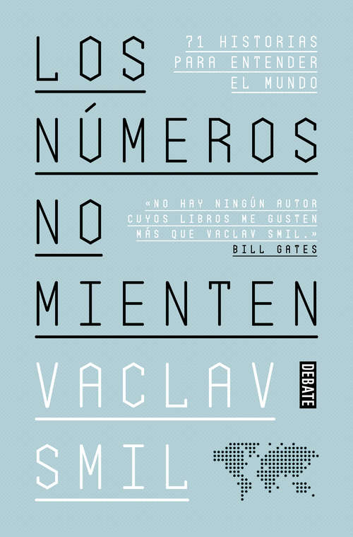 Book cover of Los números no mienten: 71 historias para entender el mundo