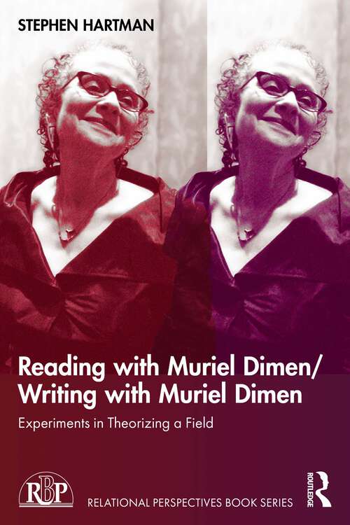 Book cover of Reading with Muriel Dimen/Writing with Muriel Dimen: Experiments in Theorizing a Field (Relational Perspectives Book Series)