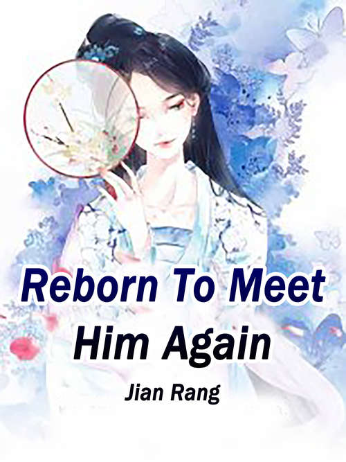 Book cover of Reborn To Meet Him Again: Volume 2 (Volume 2 #2)