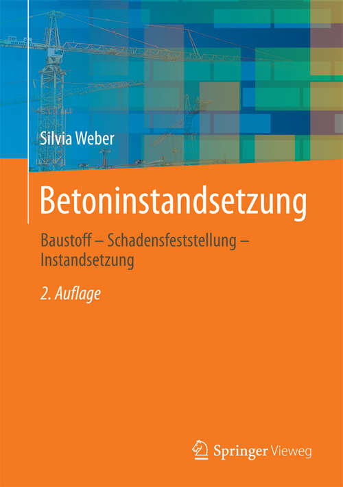 Book cover of Betoninstandsetzung: Baustoff - Schadensfeststellung - Instandsetzung