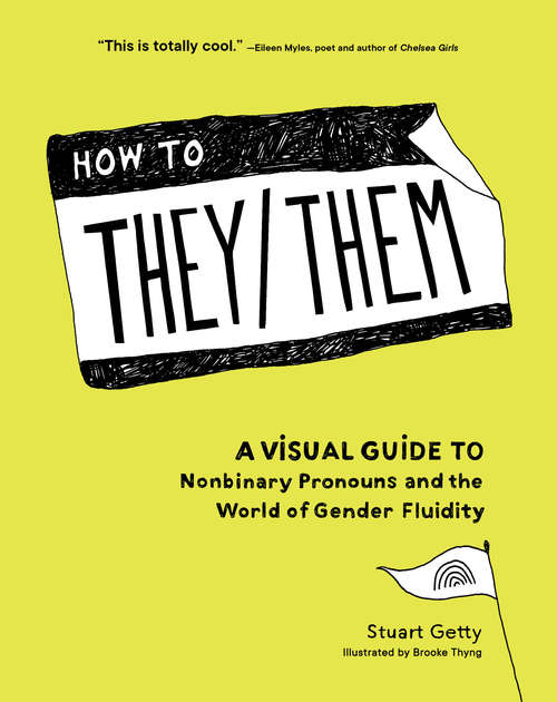 Book cover of How to They/Them: A Visual Guide to Nonbinary Pronouns and the World of Gender Fluidity