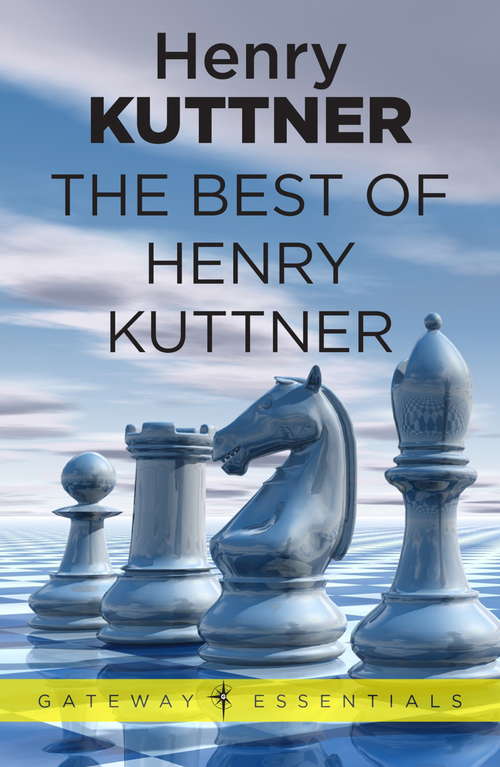 Book cover of The Best of Henry Kuttner (Gateway Essentials #464)