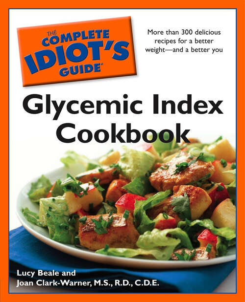 Book cover of The Complete Idiot's Guide Glycemic Index Cookbook: More Than 300 Delicious Recipes for a Better Weight—and a Better You