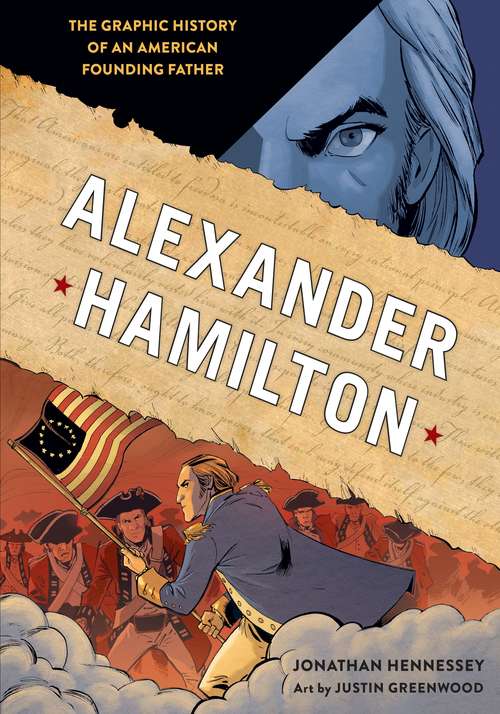 Book cover of Alexander Hamilton: The Graphic History of an American Founding Father