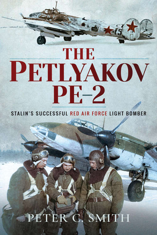 Book cover of The Petlyakov Pe-2: Stalin's Successful Red Air Force Light Bomber