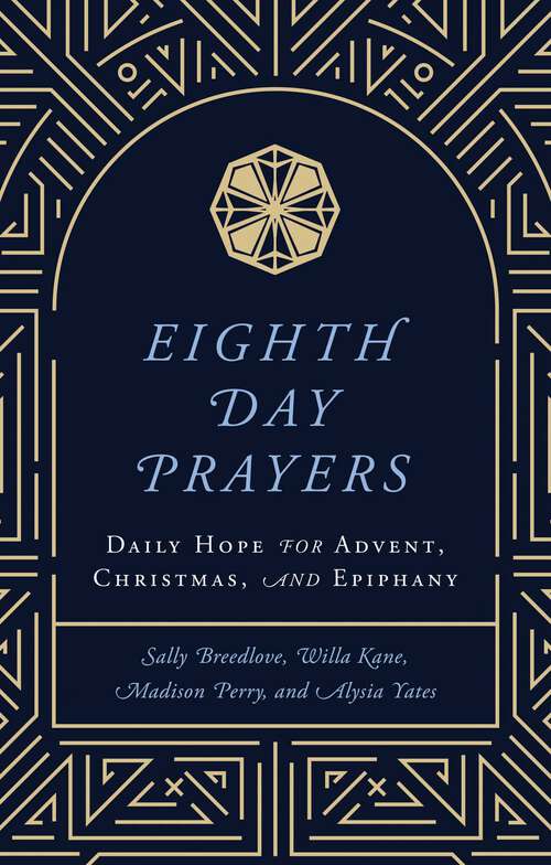 Book cover of Eighth Day Prayers: Daily Hope for Advent, Christmas, and Epiphany (Eighth Day Prayers #1)