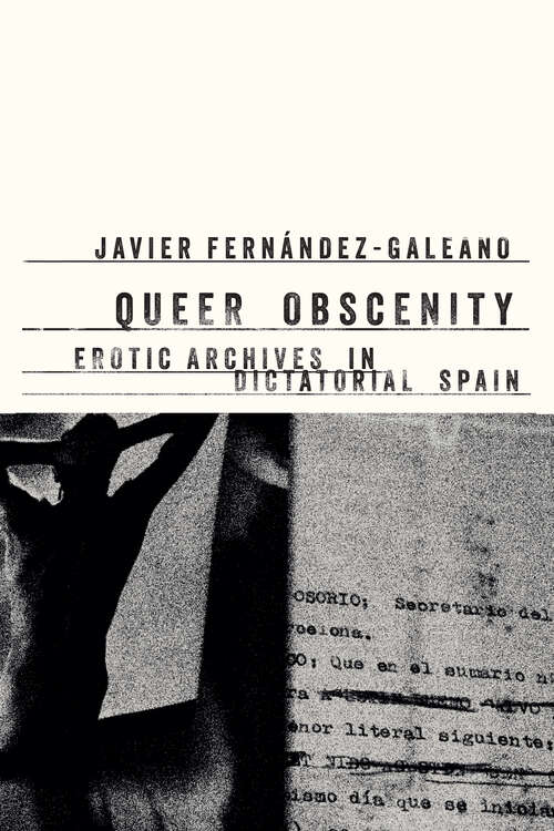 Book cover of Queer Obscenity: Erotic Archives in Dictatorial Spain