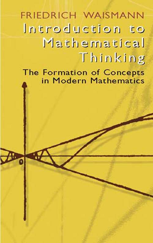 Book cover of Introduction to Mathematical Thinking: The Formation of Concepts in Modern Mathematics (Dover Books on Mathematics)