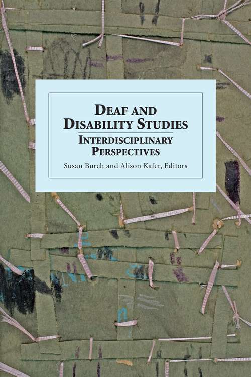 Book cover of Deaf And Disability Studies: Interdisciplinary Perspectives