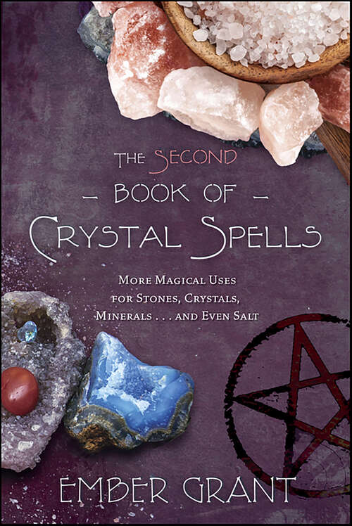 Book cover of The Second Book of Crystal Spells: More Magical Uses for Stones, Crystals, Minerals... and Even Salt