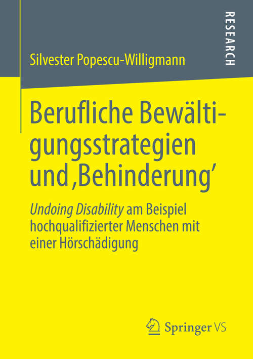 Book cover of Berufliche Bewältigungsstrategien und ,Behinderung': Undoing Disability am Beispiel hochqualifizierter Menschen mit einer Hörschädigung