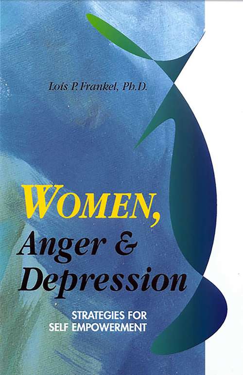 Book cover of Women, Anger & Depression: Strategies For Self-empowerment