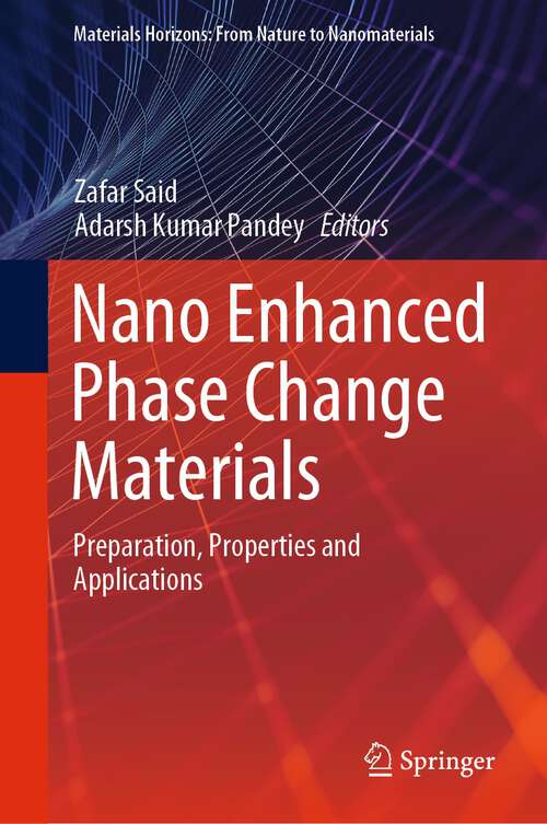 Book cover of Nano Enhanced Phase Change Materials: Preparation, Properties and Applications (1st ed. 2023) (Materials Horizons: From Nature to Nanomaterials)