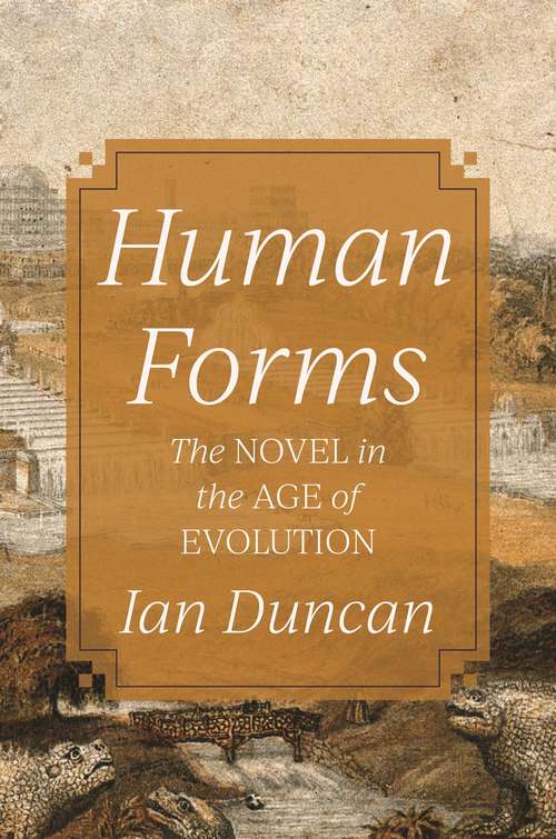 Book cover of Human Forms: The Novel in the Age of Evolution