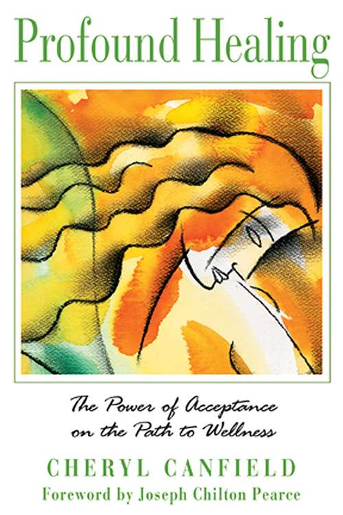 Book cover of Profound Healing: The Power of Acceptance on the Path to Wellness