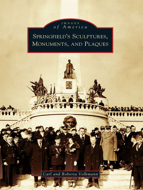 Book cover of Springfield's Sculptures, Monuments, and Plaques