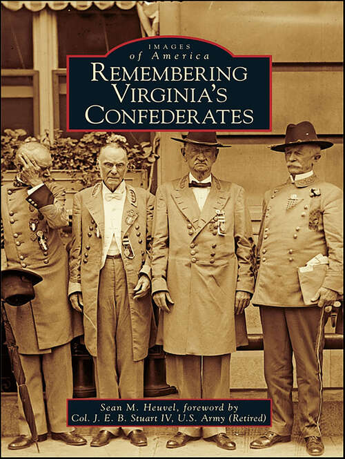 Book cover of Remembering Virginia's Confederates (Images of America)