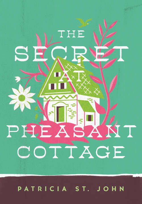 Book cover of The Secret at Pheasant Cottage (New Edition) (Patricia St John Series)