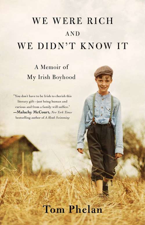 Book cover of We Were Rich and We Didn't Know It: A Memoir of My Irish Boyhood