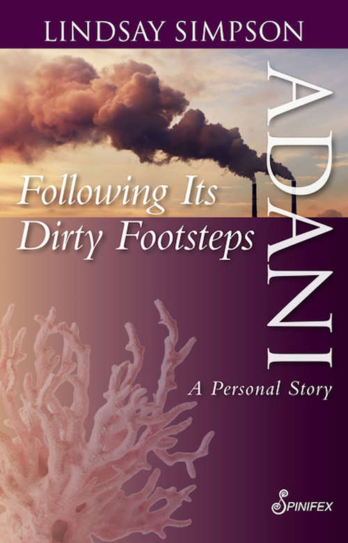 Book cover of Adani, Following Its Dirty Footsteps: A Personal Story