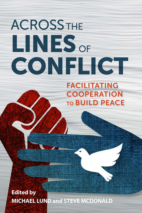 Book cover of Across the Lines of Conflict: Facilitating Cooperation to Build Peace