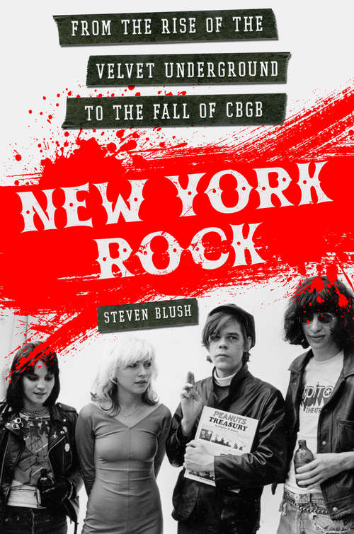 Book cover of New York Rock: From the Rise of The Velvet Underground to the Fall of CBGB