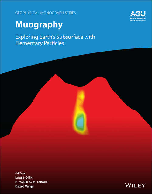Book cover of Muography: Exploring Earth's Subsurface with Elementary Particles (Geophysical Monograph Series)