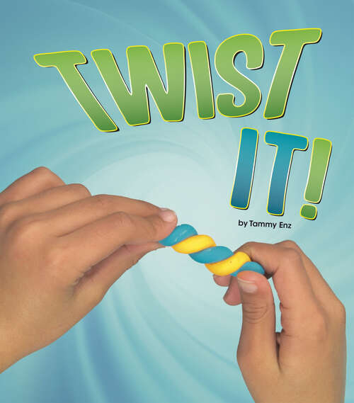 Book cover of Twist It! (Shaping Materials Ser.)