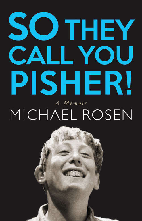 Book cover of So They Call You Pisher!: A Memoir