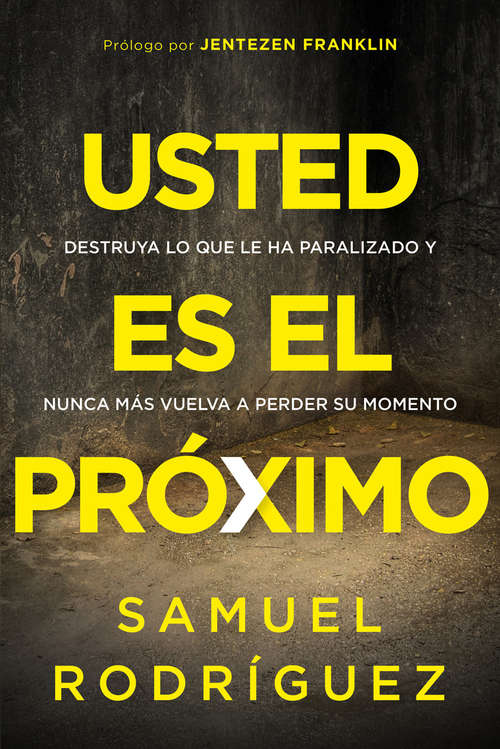 Book cover of Usted es el próximo / You're Next: Destruya lo que le ha paralizado y nunca más vuelva a perder su momento