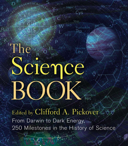 Book cover of The Science Book: From Darwin to Dark Energy, 250 Milestones in the History of Science (Union Square & Co. Milestones)