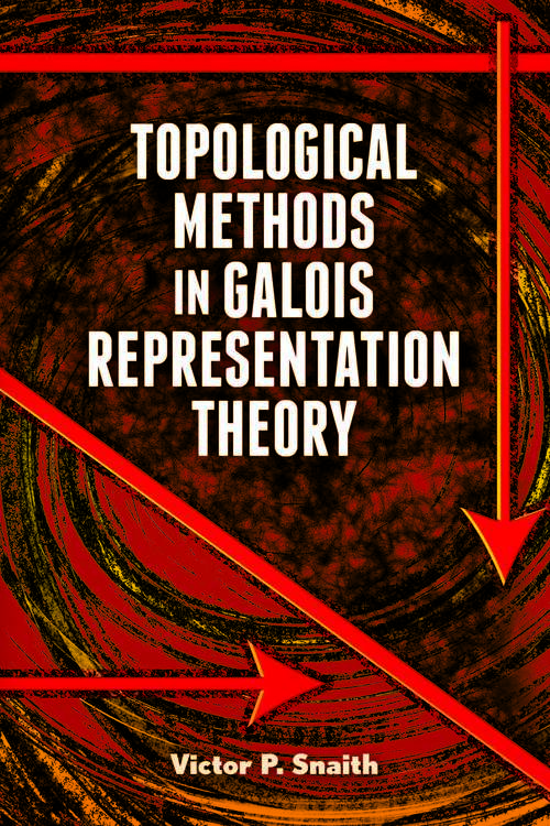 Book cover of Topological Methods in Galois Representation Theory (Dover Books on Mathematics)