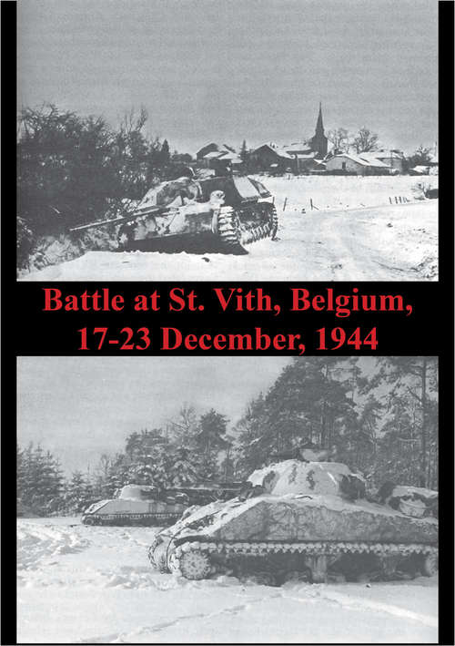Book cover of Battle At St. Vith, Belgium, 17-23 December, 1944 [Illustrated Edition]