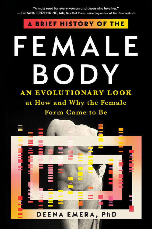 Book cover of A Brief History of the Female Body: An Evolutionary Look at How and Why the Female Form Came to Be