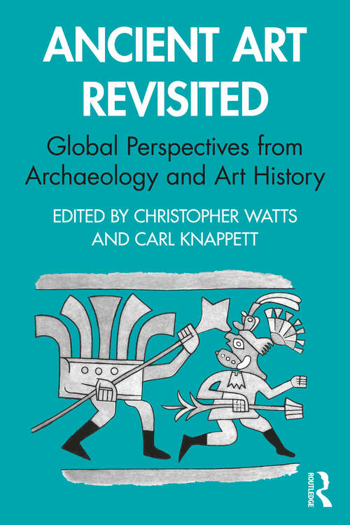 Book cover of Ancient Art Revisited: Global Perspectives from Archaeology and Art History