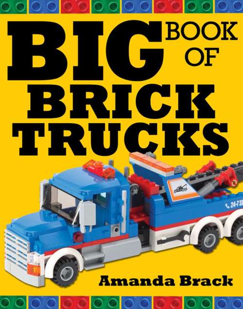 Book cover of Big Book of Brick Trucks