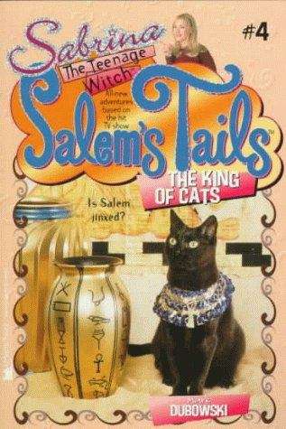 Book cover of The King of Cats (Sabrina the Teenage Witch, Salem's Tails #4)