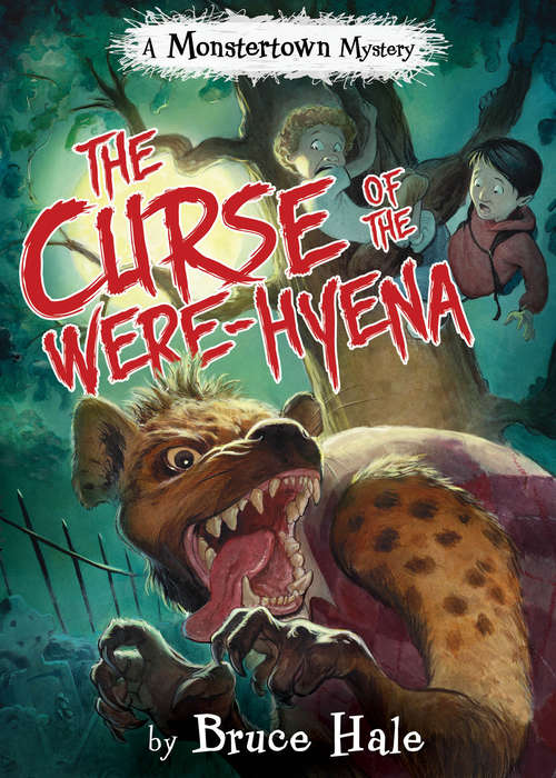 Book cover of The Curse of the Were-Hyena (Monstertown Mysteries #1)