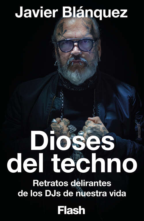 Book cover of Dioses del Techno: Retratos delirantes de los DJs de nuestra vida (Flash Relatos: Volumen)