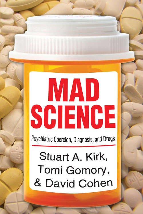 Book cover of Mad Science: Psychiatric Coercion, Diagnosis, and Drugs