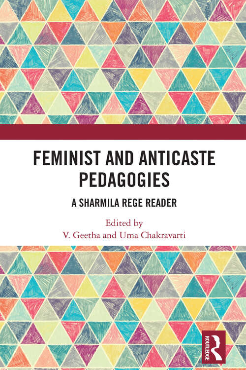 Book cover of Feminist and Anticaste Pedagogies: A Sharmila Rege Reader