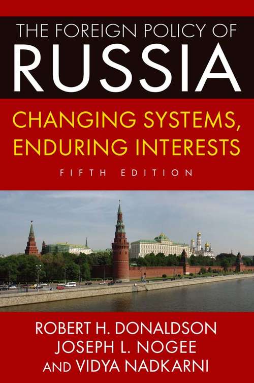 Book cover of The Foreign Policy of Russia: Changing Systems, Enduring Interests, 2014 (5)