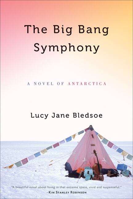 Book cover of The Big Bang Symphony: A Novel of Antarctica