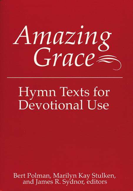 Book cover of Amazing Grace: Hymn Texts for Devotional Use