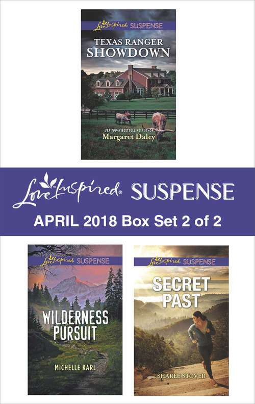 Book cover of Harlequin Love Inspired Suspense April 2018 - Box Set 2 of 2: Texas Ranger Showdown Wilderness Pursuit Secret Past